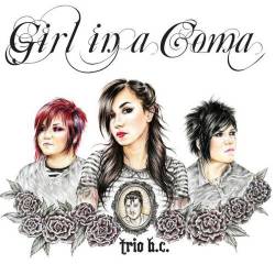 Girl In A Coma : Trio B.C.